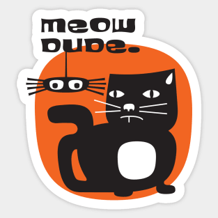 Meow Dude Sticker